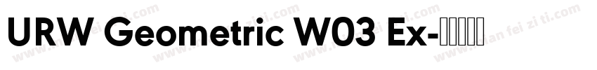 URW Geometric W03 Ex字体转换